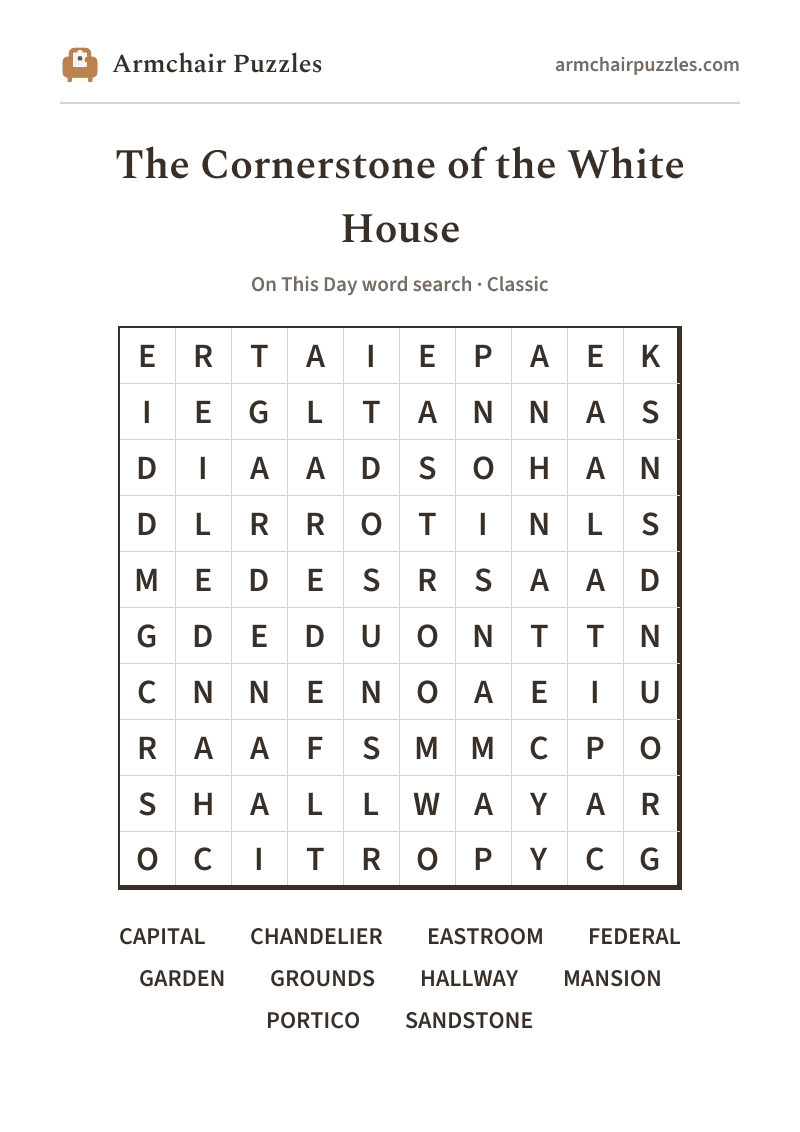 The printable The Cornerstone of the White House word search sheet: large-print Classic grid with its word list