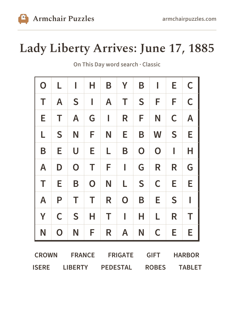 The printable Lady Liberty Arrives: June 17, 1885 word search sheet: large-print Classic grid with its word list