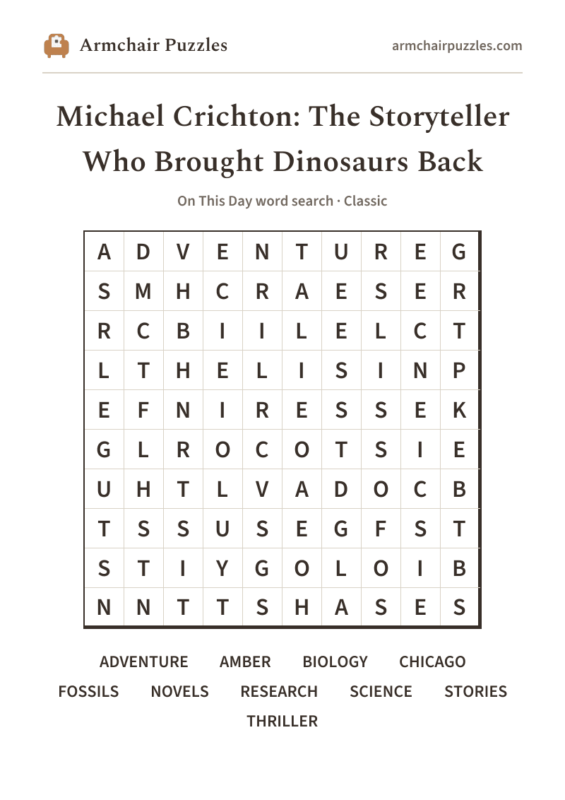 The printable Michael Crichton: The Storyteller Who Brought Dinosaurs Back word search sheet in large print
