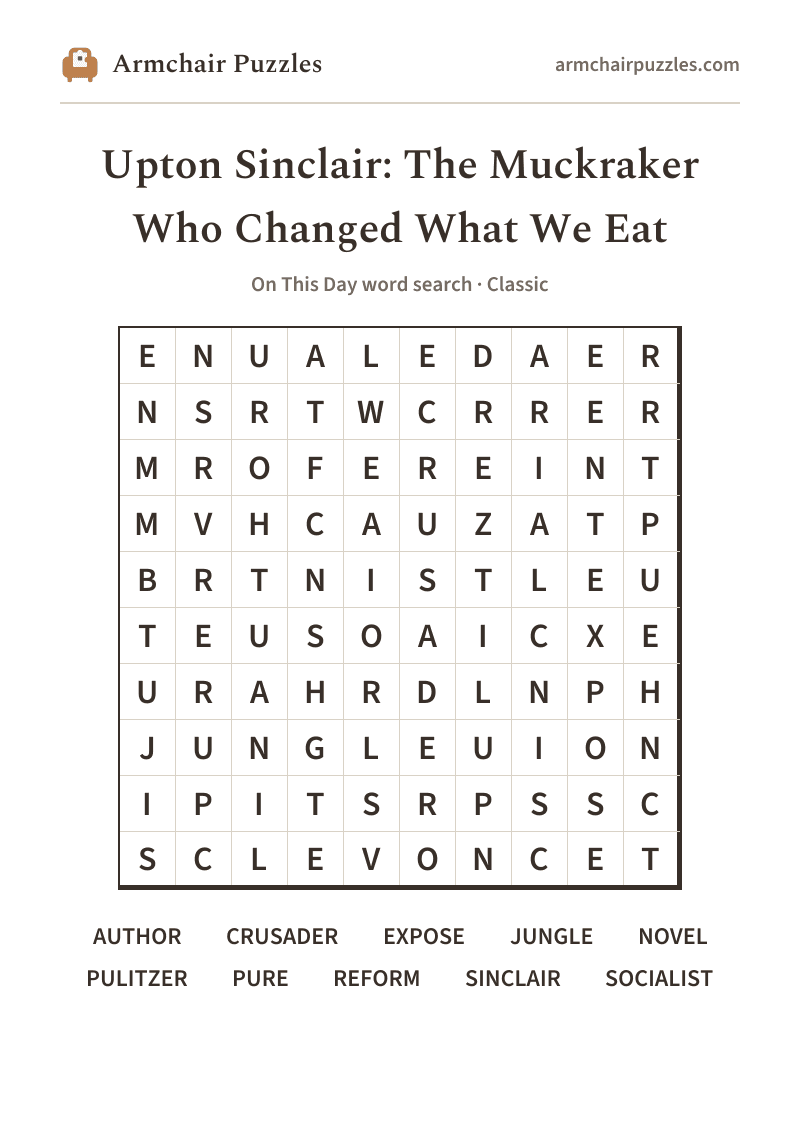The printable Upton Sinclair: The Muckraker Who Changed What We Eat word search sheet: large-print Classic grid with its word list
